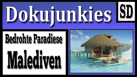 Doku junkies - Bedrohte Paradiese - Malediven ★ Dokumentation 2014 ★
