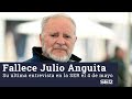 Muere JULIO ANGUITA: Su última entrevista en La SER