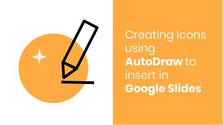 How to Create Icons for your Google Slides using AutoDraw