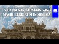 5 Bangunan Istana Kerajaan yang Masih Berdiri Sampai Sekarang