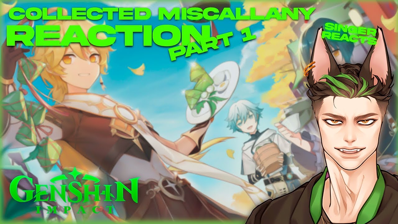 Punishing Gray Raven Player reacts to Genshin Impact Collect Miscenllany pt.1