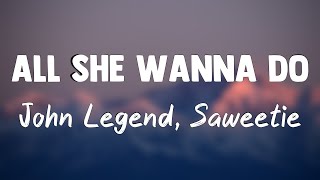 All She Wanna Do - John Legend, Saweetie(Lyrics Version)❤️