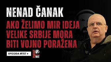 Balkan Rules Podcast Ep.157-Nenad Čanak-Ako želimo mir,ideja Velike Srbije mora biti vojno poražena.