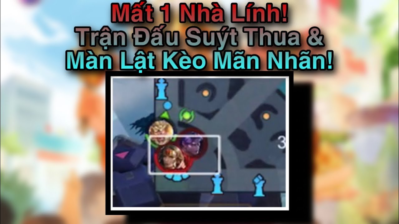 Mất 1 Nhà Lính! Trận Đấu Suýt Thua & Màn Lật Kèo Mãn Nhãn! | Liên Quân Mobile.