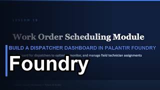 Build a Dispatcher Dashboard in Palantir Foundry (Lesson 18)