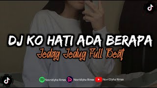 DJ KO HATI ADA BERAPA || Jedag Jedug Full Beat Terbaru 2023 || MamujuMusicProduction