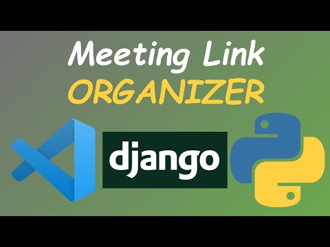 PYTHON DJANGO TUTORIAL - Meeting Link Organizer | Creating the Backend ...