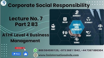 Corporate Social Responsibility Lecture No. 07 Part 2 B3 ATHE Level 4 Business Management