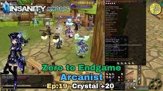 Insanity MMORPG - Arcanist ZTE - Ep.19 - Crystal +20 & Server Buffs