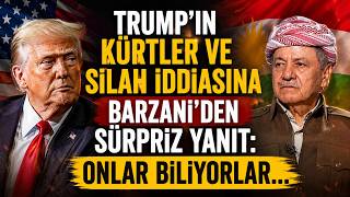 Trumpın Kürtler Ve Silah İddiasına Barzaniden Sürpriz Yanıt: Biliyorlar...