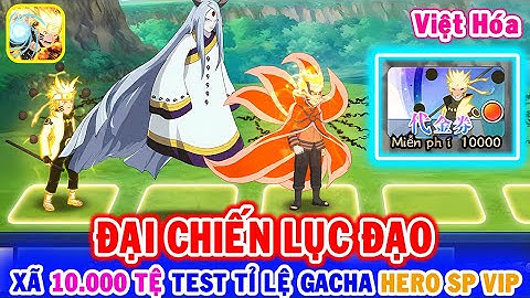 All 1652: Đại Chiến Lục Đạo VH (X7Game) | Xã 10.000 Tệ Test Tỉ Lệ Gacha Hero SP Vip [HEOVKT]