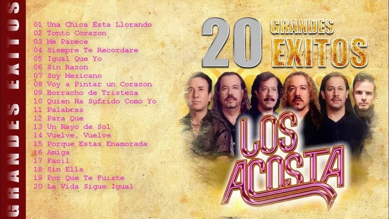 LOS 30 MÁS GRANDES ÉXITOS LOS ACOSTA ÉXITOS DEL AYER - LOS ACOSTA MIX SOLO LO MEJOR