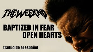 The Weeknd Baptized In Fear X Open Hearts Sub.español Lyrics