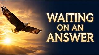 Waiting on an Answer | A Devotional on Trusting God's Timing