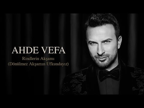 TARKAN - Rindlerin Akşamı (Dönülmez Akşamın Ufkundayız)