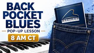 Back Pocket Blues Piano Pop Up lesson 8am CT