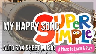Alto Sax Sheet Music: How to play My Happy Song by Super Simple Songs