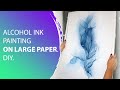 Alcohol ink painting on large paper  DIY