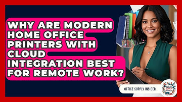 Why Are Modern Home Office Printers With Cloud Integration Best For Remote Work?