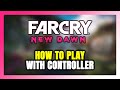 How to Play Far Cry New Dawn With Controller on PC!