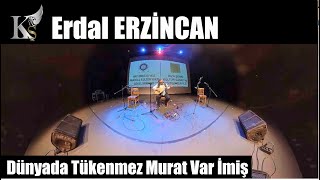 Dünyada Tükenmez Murat Var İmiş / Erdal ERZİNCAN / 360° Kamera İle Kayıt Resimi