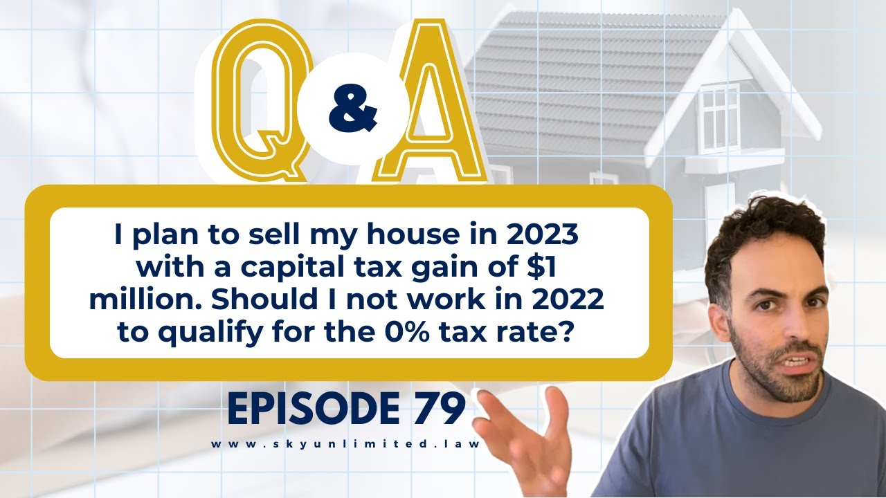 Should I not work in 2022 to qualify for the 0% tax rate?