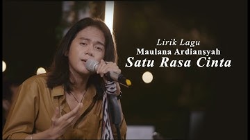 Maulana Ardiansyah   Satu Rasa Cinta ( lirik lagu )