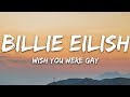 Billie eilish  wish you were gay lyrics