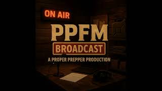 PROPPER PREPPER FM radio podcast.2026 #prepperHumor#PreppingComedy