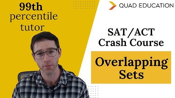 Your Guide To Overlapping Sets | SAT/ACT Crash Course