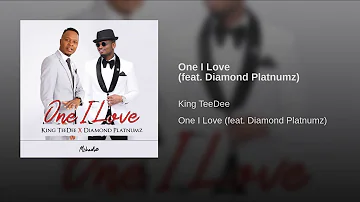 King TeeDee ft Diamond Platnumz _One I Love (official Audio)