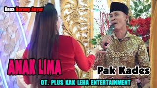 ANAK 5 COVER PAK KADES - BERSAMA OT PLUS KAK LEHA ENTERTAINMENT