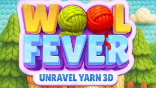 Wool Fever: Unravel Yarn 3D (Gameplay Android)