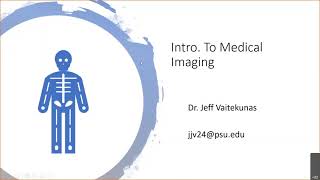 EMBS Webinar Series - Introduction to Medical Imaging by Dr Jeff Vaitekunas
