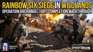 Ghost Recon Wildlands | Operation Archangel 100% Walkthrough | Rainbow Six Siege Crossover