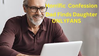DAD FINDS DAUGHTER ONLYFANS