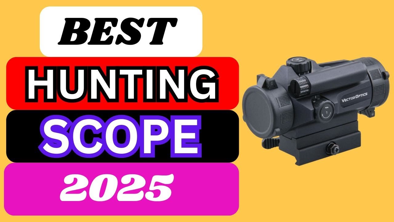 TOP 5 Best Hunting Scope Review in 2025