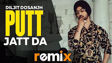 Putt Jatt Da (Remix) | Diljit Dosanjh | DJ RBN | DJ SANDY | Ikka I Kaater I Latest Songs 2019