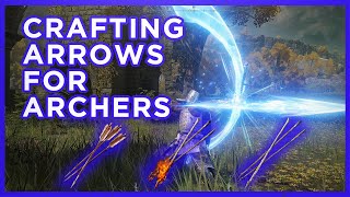 ELDEN RING ARROWS EXPLAINED -  MATERIALS/LOCATIONS FOR CRAFTING