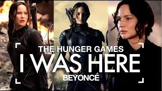 I WAS HERE ~ KATNISS (Hunger Games, Beyoncé)