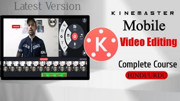 Kinemaster Professional Mobile Video Editing Tutorial||Complete Video Editing Course in hindi\urdu