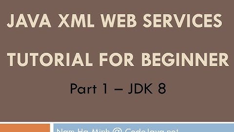 Java XML Web Services Tutorial for Beginner Part 1 (JDK 8)
