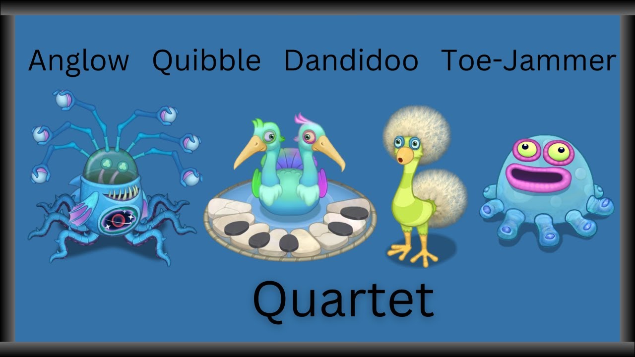 Anglow - Quibble - Toe Jammer - Dandidoo (Quartet) My Singing Monsters ...