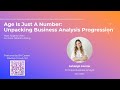 Ashleigh Forster | Age is Just a Number: Unpacking Business Analysis Progression
