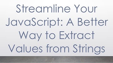 Streamline Your JavaScript: A Better Way to Extract Values from Strings