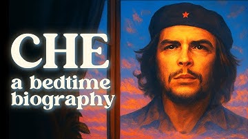 How Che Guevara Became a Revolutionary Icon | A Bedtime History Documentary