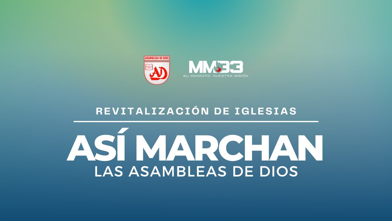 REVITALIZACIÓN DE IGLESIAS | Así Marchan las Asambleas de Dios