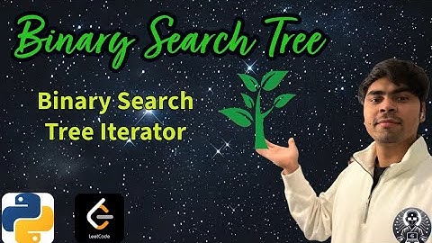 LeetCode 173 | Binary Search Tree Iterator | Python Solution Explained | AlgoYogi