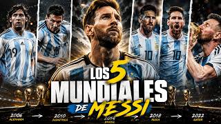 Leo MESSI en los MUNDIALES (2006-2022) 🏆🇦🇷
