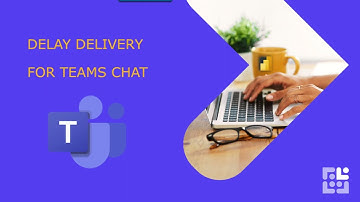 How to schedule sent to delay delivery on a Teams chat